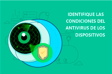 Identifique las condiciones del antivirus de los dispositivos