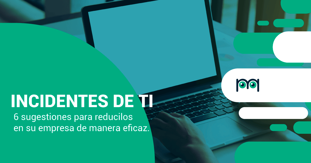 6 Sugestiones Para Reducir Incidentes De Ti En Su Empresa De Manera Eficaz Milvus